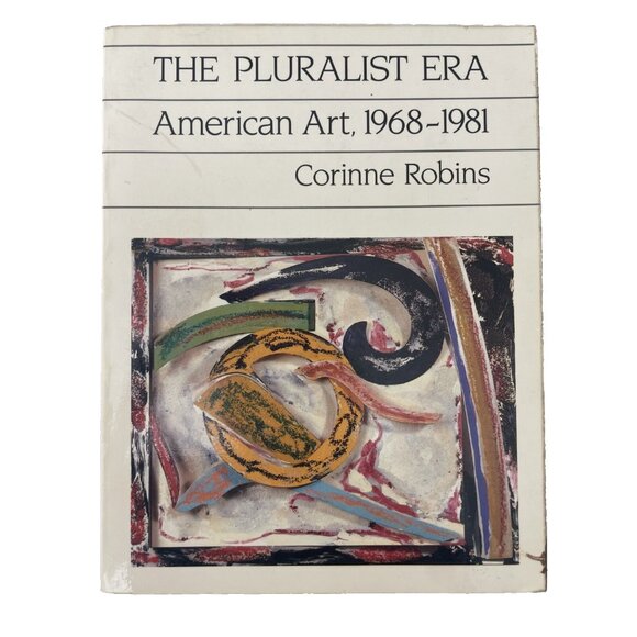 Pluralist Era: American Art, 1968-1981 Corinne Robins Book Icon Editions - Picture 1 of 4